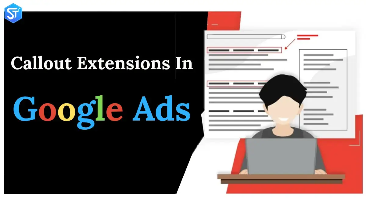 Callout Extensions in Google Ads: What They Are, Examples & Best Practices