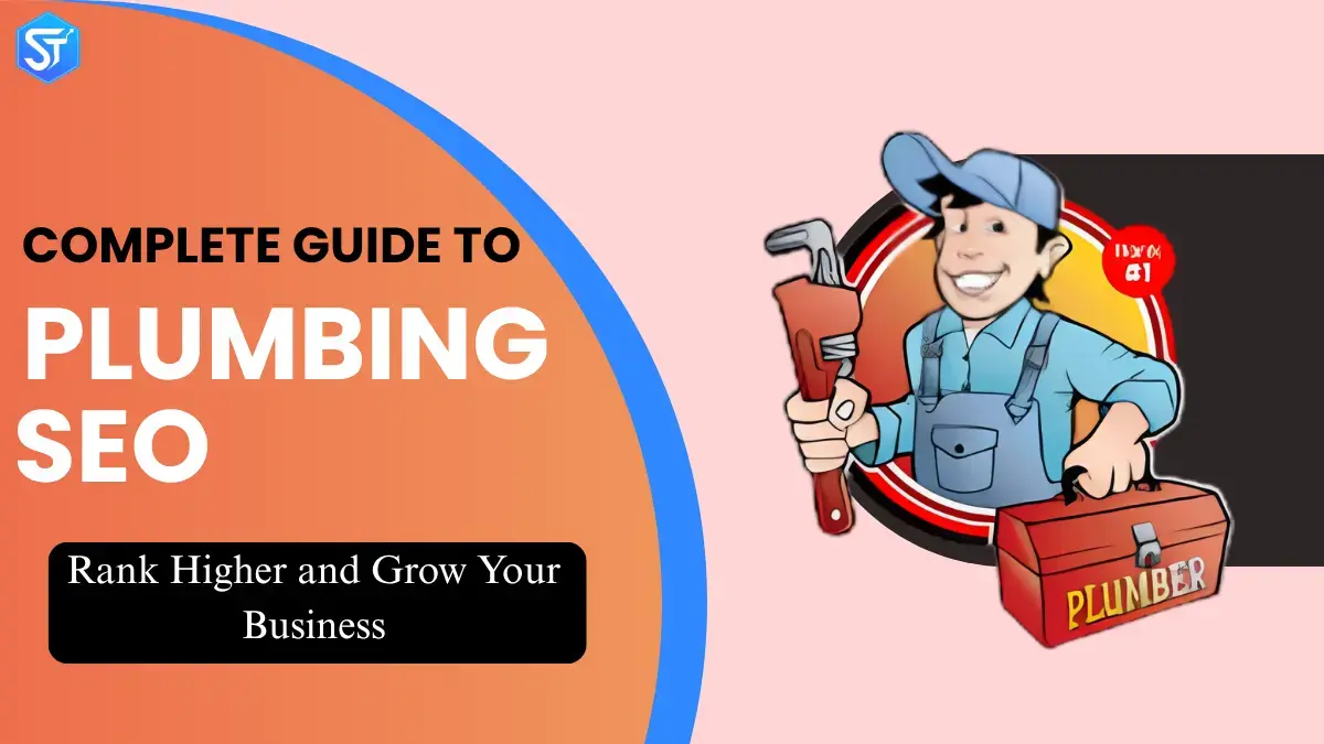 Complete Guide to Plumbing SEO: Rank Higher and Grow Your Business