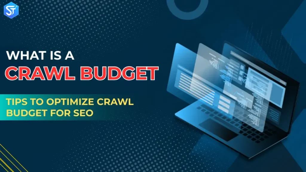 What Is a Crawl Budget? Tips To Optimize Crawl Budget for SEO