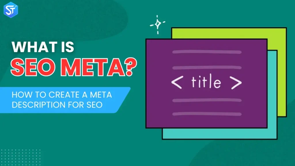 What Is SEO Meta? How To Create a Meta Description for SEO