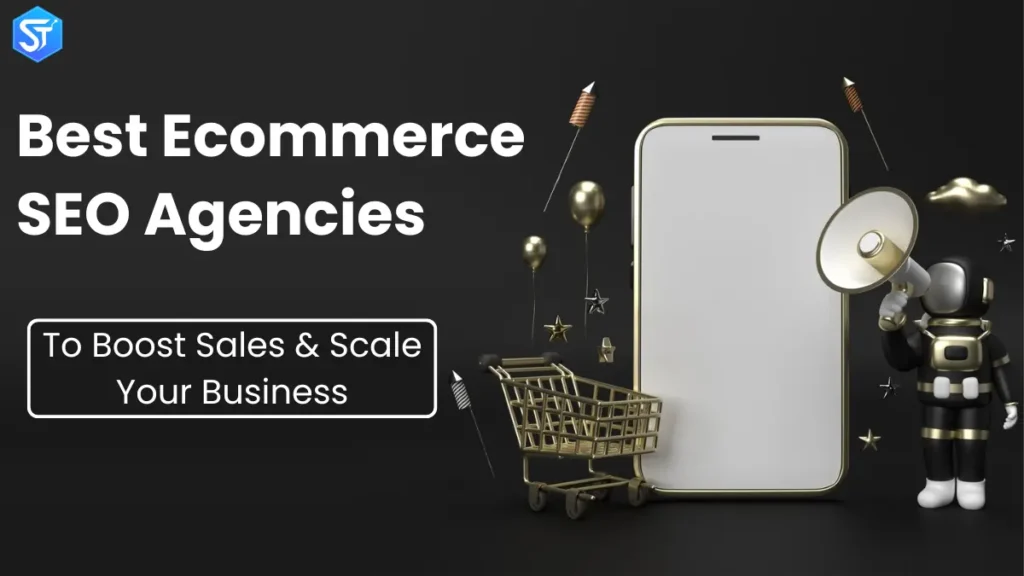 Best Ecommerce SEO Agencies To Boost Sales & Scale Your Business