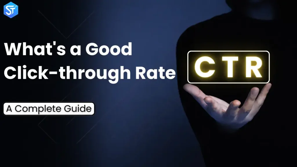 What's a Good Click-through Rate (CTR)?: A Complete Guide (2025)