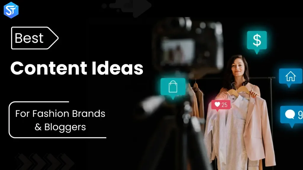 10 Best Content Ideas for Fashion Brands & Bloggers