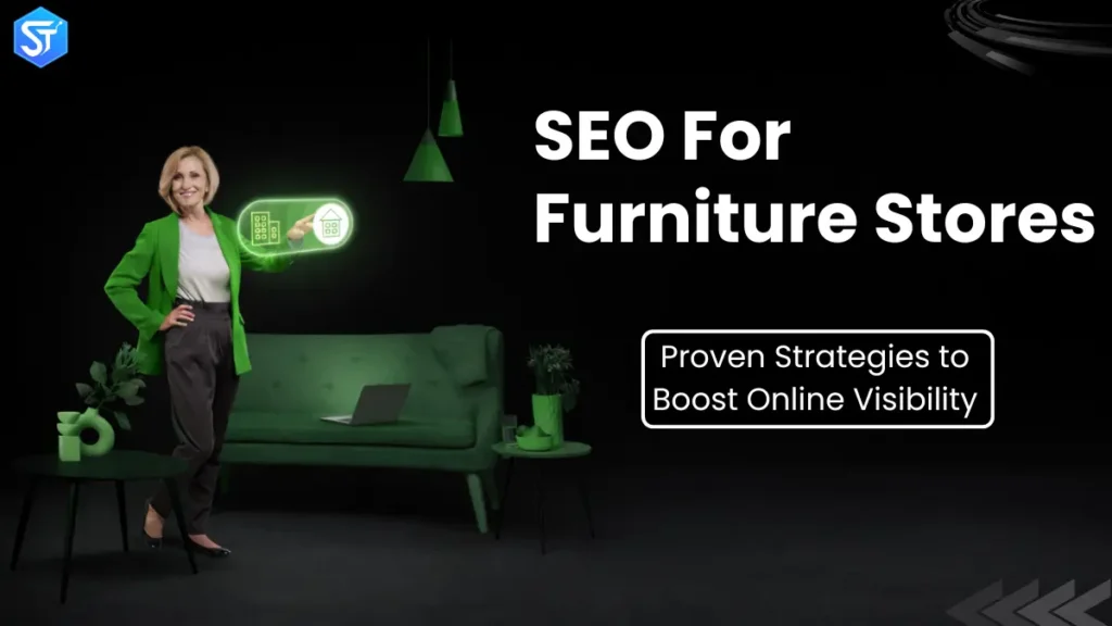 SEO for Furniture Stores: Proven Strategies to Boost Online Visibility