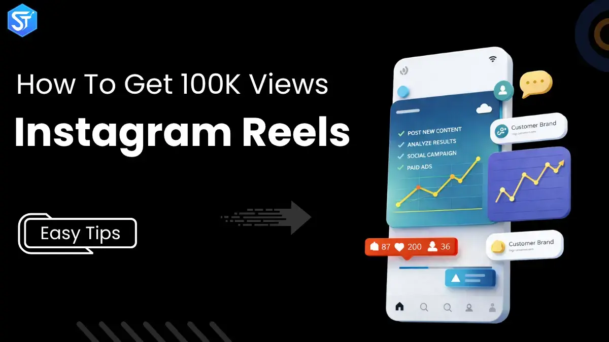 How To Get 100K Views on Instagram Reels In 2026: Powerful Strategies That Actually Work