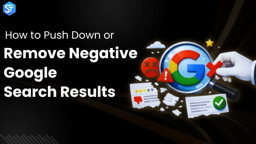 How to Push Down or Remove Negative Google Search Results in 2026
