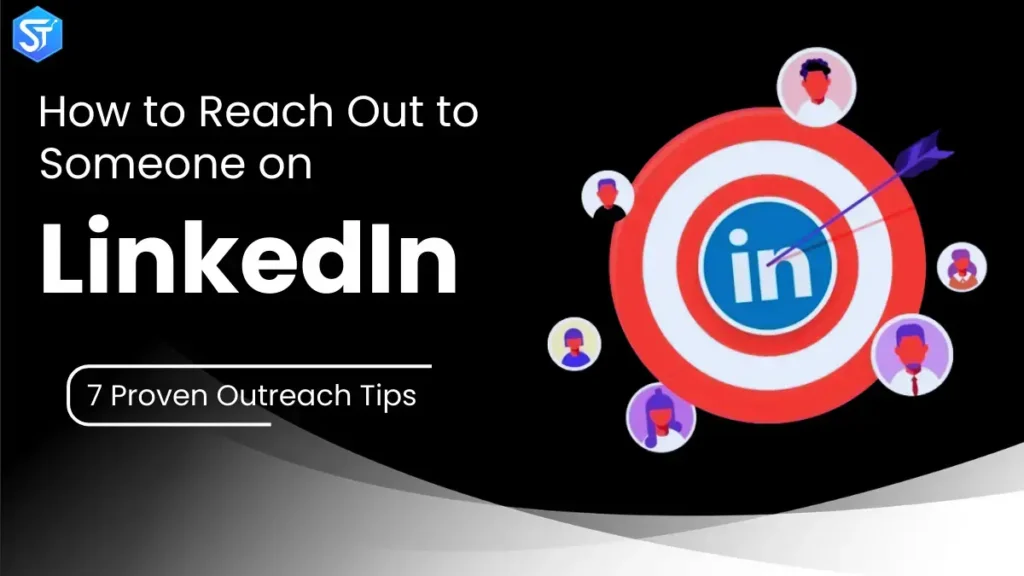 How to Reach Out to Someone on LinkedIn (7 Proven Outreach Tips)