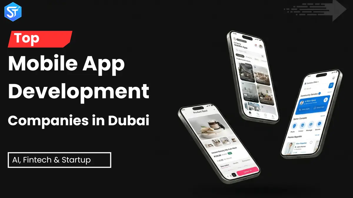 Top 8 Mobile App Development Companies in Dubai for AI, Fintech & Startup